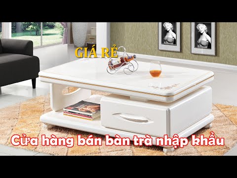 Cửa hàng bán bàn trà nhập khẩu tại Hà Nội giá rẻ- Nội thất tại kho Amia | cửa hàng crocs ở hà nội