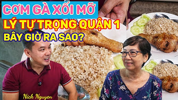 CƠM GÀ XỐI MỠ LÝ TỰ TRỌNG QUẬN 1 BÂY GIỜ RA SAO? || Ẩm thực Sài Gòn || Nick Nguyen