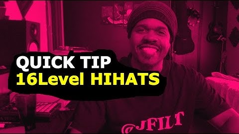Quick Tip | Hi Hats 16levels