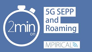 5G SEPP and Roaming - Mpirical