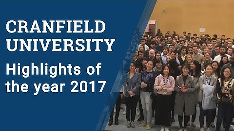 Cranfield University highlights of the year 2017