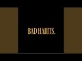 Bad Habits