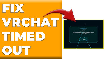How To Fix VRChat Timed Out (How To Troubleshoot VRChat Connection Timed Out)