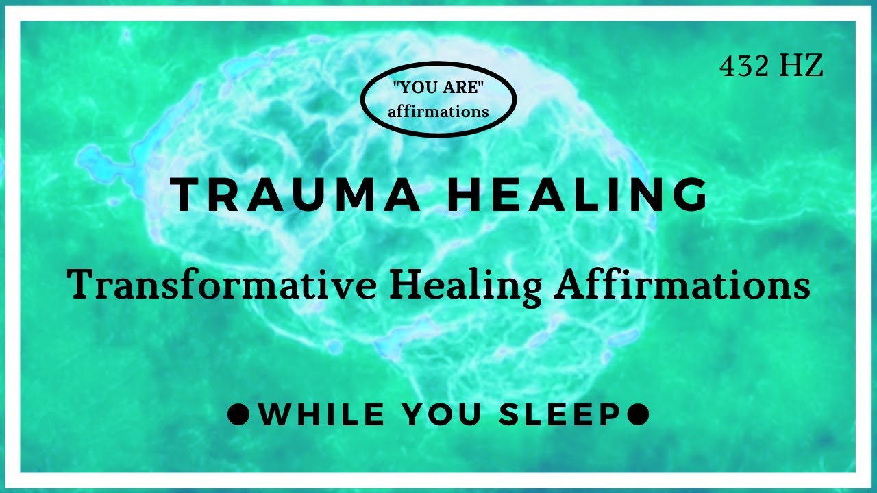 You Are Affirmations - Trauma Healing (While You Sleep)