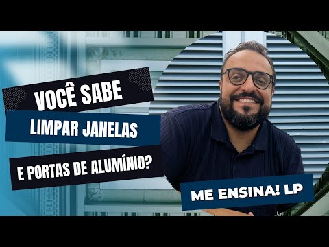 COMO LIMPAR JANELAS E PORTAS DE ALUMINÍO? | Me Ensina! LP