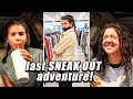 our LAST SNEAK OUT adventure