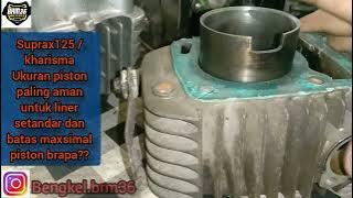 suprax125/kharisma the safest piston size without having to replace the liner #suprax125 #supra