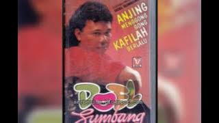 Doel Sumbang : Anjing menggonggong kafilah berlalu