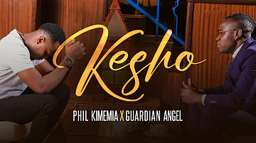 Phil Kimemia & Guardian Angel - Kesho (Official Music Video)