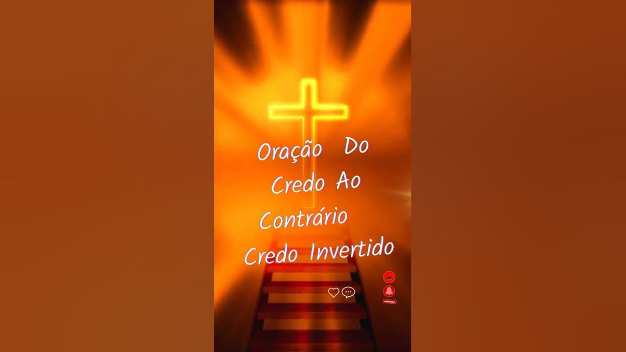 oração forte e poderosa do credo ao contrário YouTube