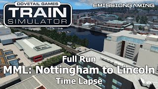 MML: Nottingham to Lincoln - Time Lapse - Train Simulator