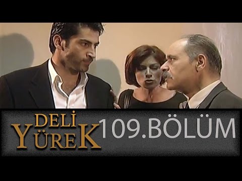 Deli Yürek 109.Bölüm Tek Part İzle (HD)