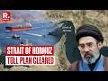 Iran Parliament Approves Strait Of Hormuz Toll Plan, Bans US And Israeli Vessels Amid Conflict