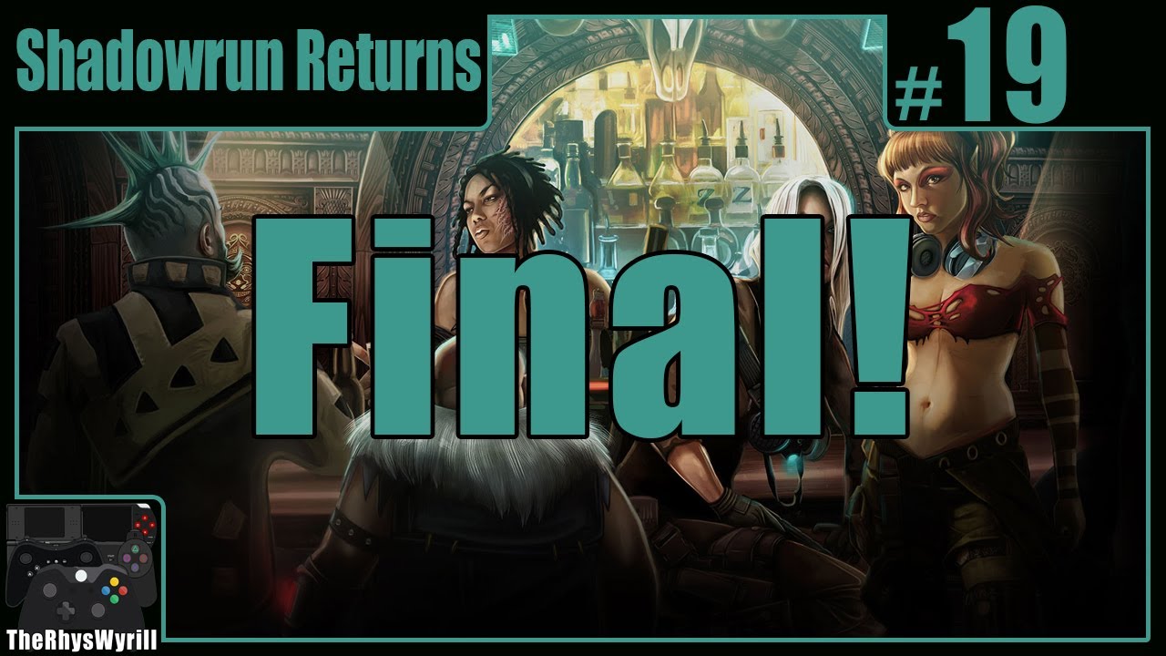 Shadowrun Returns Playthrough | Part 19 [FINAL] - YouTube