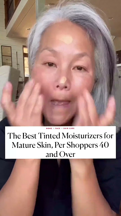 The Best Tinted Moisturizers for Mature Skin, Per Shoppers 40 and Over