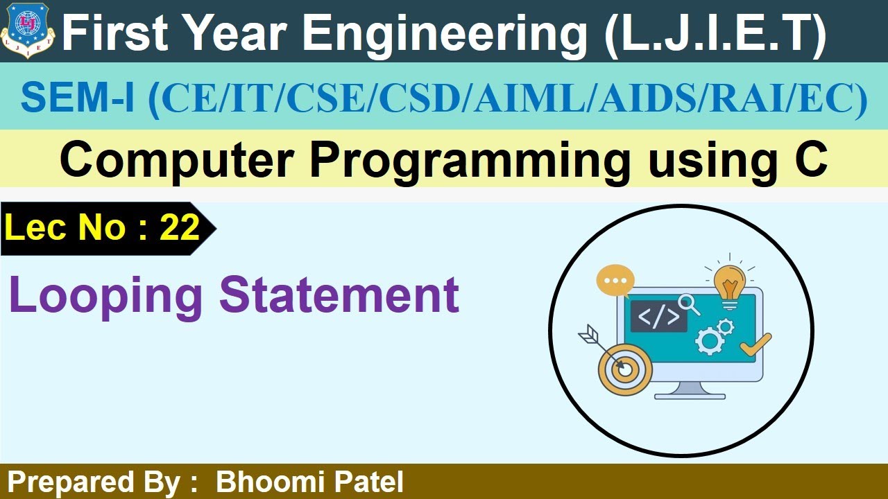 Lec-22_Looping Statement | Computer Programming using C | First Year Engineering