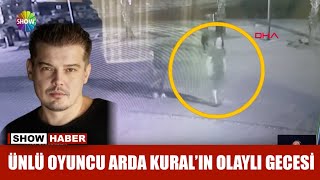 Ünlü oyuncu Arda Kural'ın olaylı gecesi