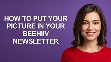 How to Put Your Picture In Your Beehiiv Newsletter - AshleyHowTo