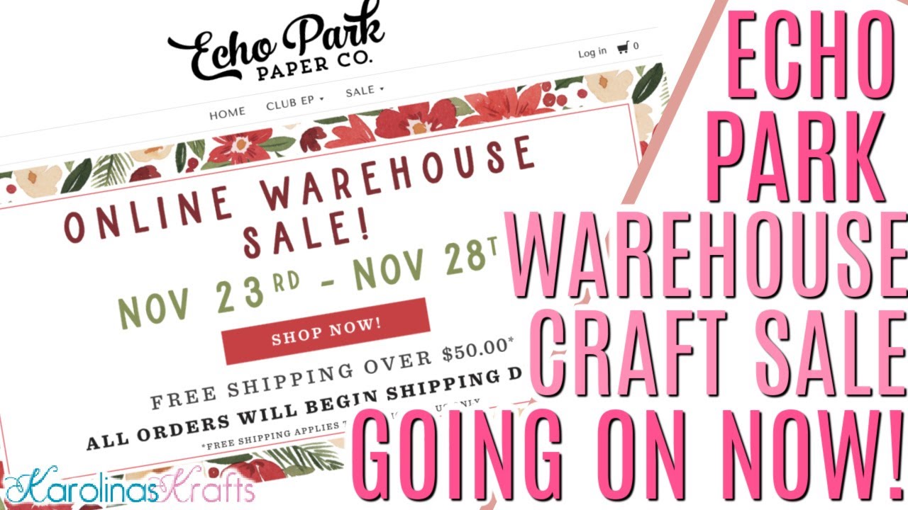 ECHO PARK WAREHOUSE SALE NOV 2022 GOING ON NOW, Echo Park Paper Nov 23