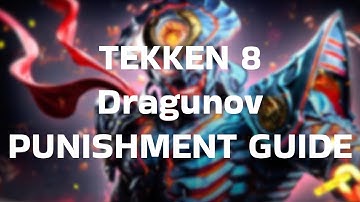 TEKKEN 8 v2.00 | Dragunov Punishment Guide (for Yoshimitsu)