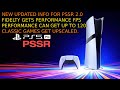 PS5 Pro PSSR 2.0 Update Will Take Games Up To 120 FPS. Improve Fidelity Mode! Classic Games Get 4K!