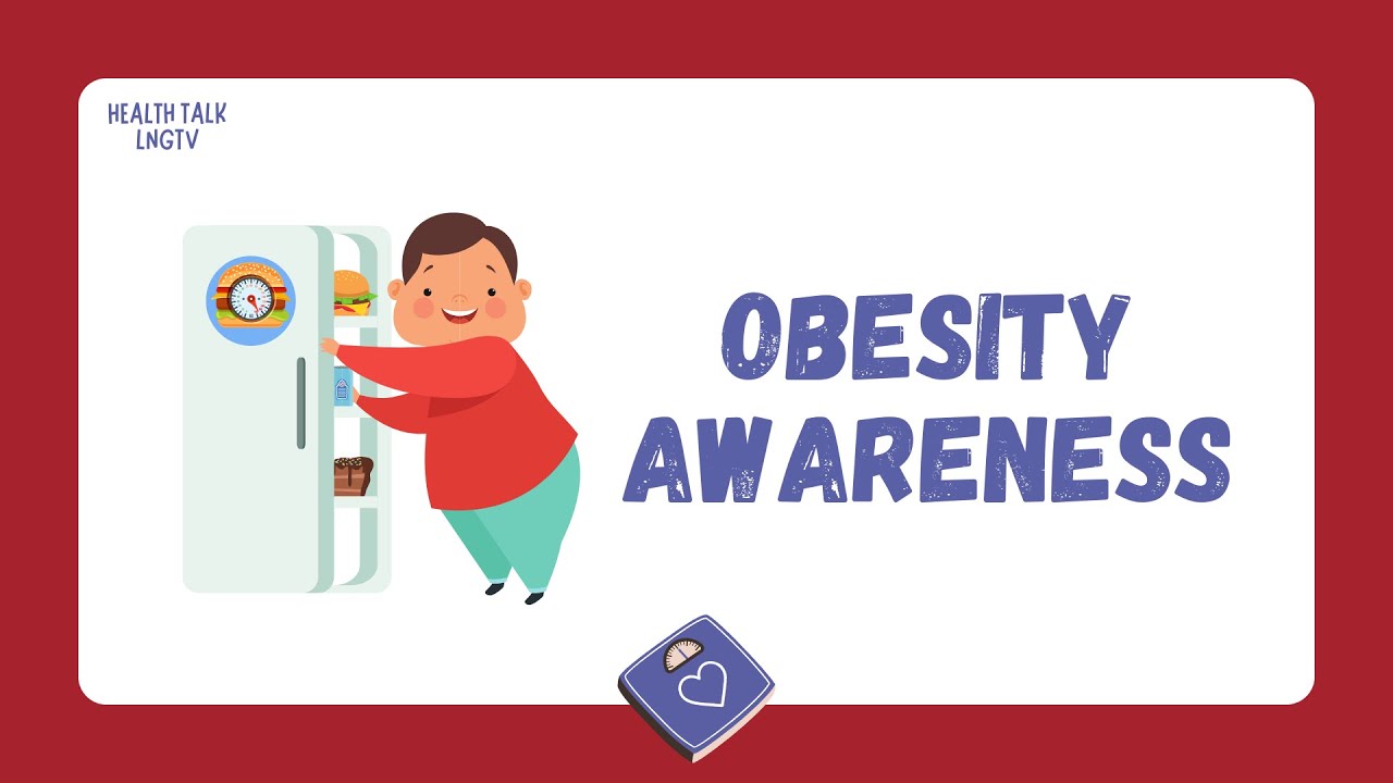 Health Talk LNGTV: Obesity Awareness