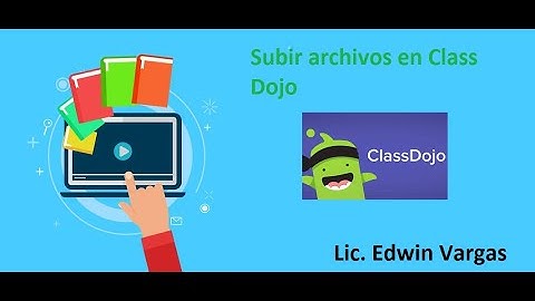 Subir archivos en Class Dojo