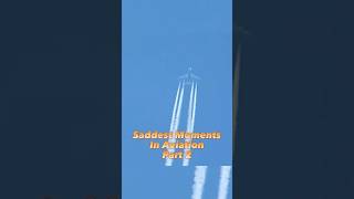 Saddest Moments In Aviation Part 2