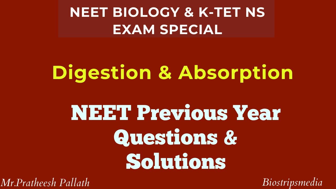 Digestion & Absorption||NEET Biology Exam||Previous Questions||K-TET NS Exam||Part-1