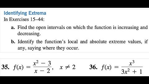 Find the open intervals on which the function 35. ƒ(x) = (x^2-3)/(x-2),x≠2;36.ƒ(x)=(x^3-3)/(x^2+1)