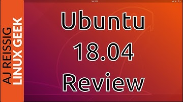 Ubuntu 18.04 Review