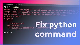 fix python is not recognized as an internal or external command in windows