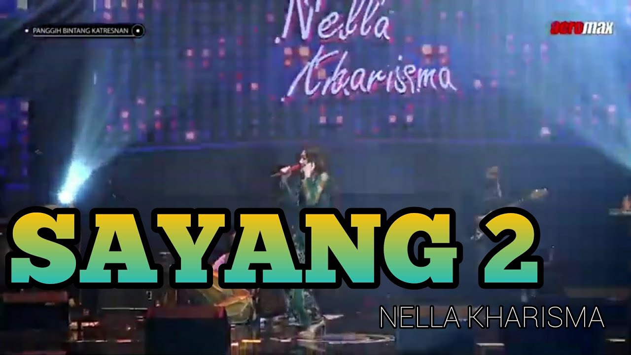 NELLA KHARISMA SAYANG 2 AEROMAX NELLA KHARISMA SAYANG 2 AEROMAX