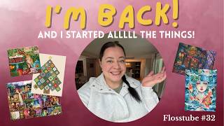 Flosstube 32 - I´m back and started 8 new projects!