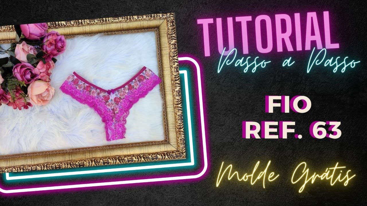 #MoldeGrátis | Como Fazer Calcinha Fio Dental de Renda na Máquina Doméstica Passo a Passo - Ref. 63