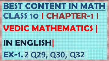 VEDIC MATHEMATICS, CLASS 10 , MATHS, CH 1, VEDIC METHOD , EX1.2, Q29, Q30, Q32
