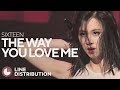 SIXTEEN - The Way You Love Me (Line Distribution)