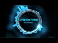 Illenium Feat Sirma Drop Our Hearts mp3