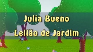 Música - Leilão de Jardim - Julia Bueno  - Poesia de Cecília Meirelles - Música para Crianças
