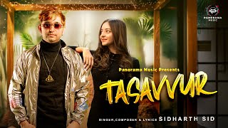 Tasavvur - Song Sidharth Sid Mehak Maini, Karan Malik Punjabi Love Song Panorama