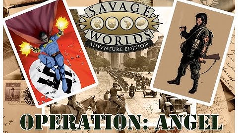 Savage Worlds Adventure Edition - Super Powers Companion: Operation - ANGEL, Part Two