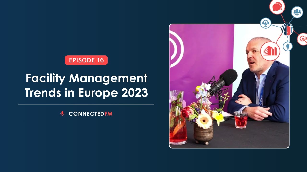Facility Management Trends in Europe in 2023 | Connected FM Podcast ...