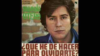 Video thumbnail of "Manolo Otero - Qué he de hacer para olvidarte? - 1975"