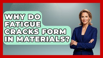 Why Do Fatigue Cracks Form In Materials? - How Things Break