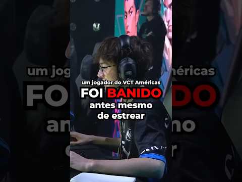 O Jogador do VCT AMERICAS que tomou BAN DE 1 ANO #valorant #vctamericas