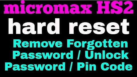 How to hard reset micromax Hs2