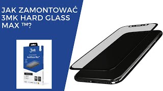 Jak nakleić szkło hartowane 3mk Hard Glass Max™? Instrukcja szkło 3D 9H