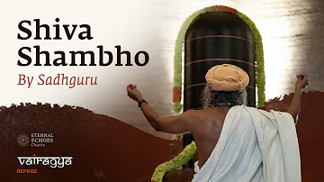 Shiva Shambho By Sadhguru | Vairagya Reprise | #soundsofisha