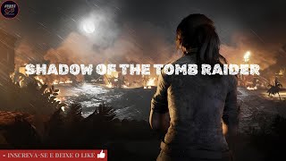 SHADOW OF THE TOMB RAIDER  - Gameplay parte 2 , em Português PT-BR!