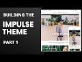 Building the Impulse Theme Part 1 Shopify Academy